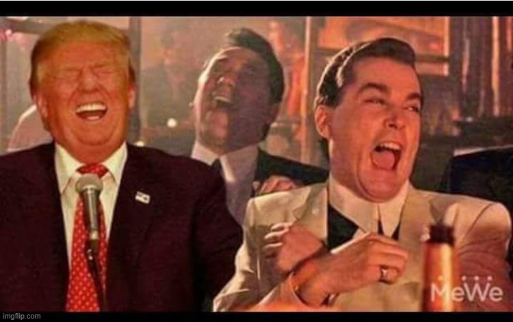 Trump Good Fellas | image tagged in trump good fellas | made w/ Imgflip meme maker