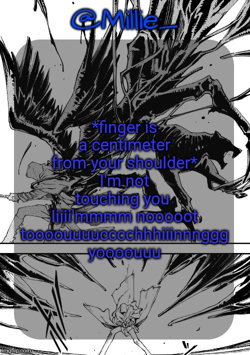 Millie's Vergil Divide's himself DMC announcement template | *finger is a centimeter from your shoulder* I'm not touching you 
Iiiii'mmmm nooooot toooouuuucccchhhiiinnnggg yoooouuu | image tagged in millie's vergil divide's himself dmc announcement template | made w/ Imgflip meme maker