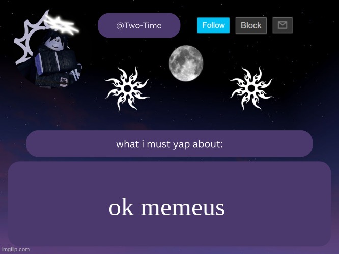 two time announcement temp | ok memeus | image tagged in two time announcement temp thanks aethereal | made w/ Imgflip meme maker