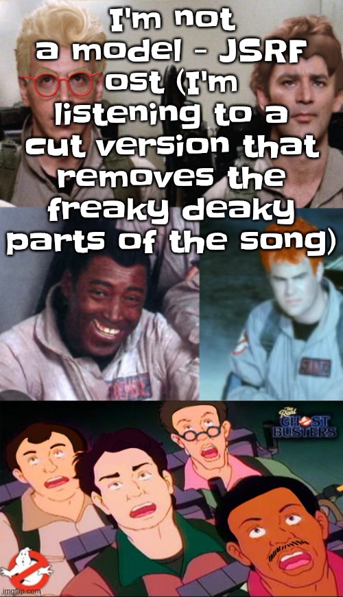 la inconsistency | I'm not a model - JSRF ost (I'm listening to a cut version that removes the freaky deaky parts of the song) | image tagged in la inconsistency | made w/ Imgflip meme maker