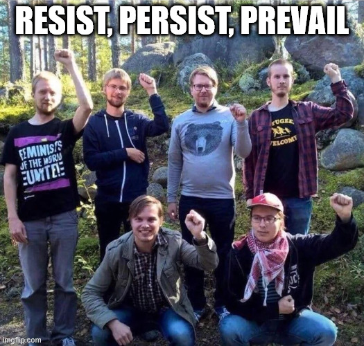 Trump is in for it now! | RESIST, PERSIST, PREVAIL | made w/ Imgflip meme maker