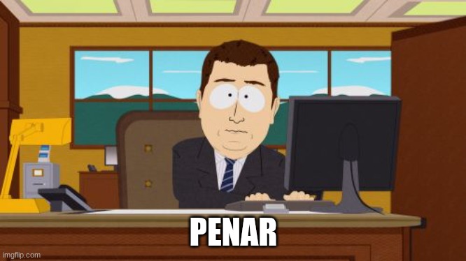 Aaaaand Its Gone | PENAR | image tagged in memes,aaaaand its gone | made w/ Imgflip meme maker