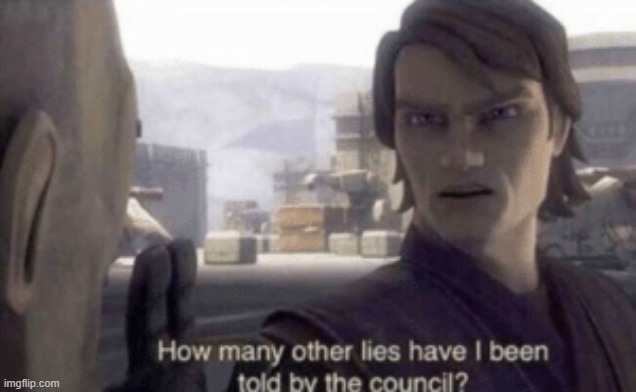 image tagged in how many other lies have i been told by the council | made w/ Imgflip meme maker