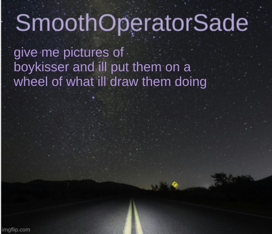SmoothSade | give me pictures of boykisser and ill put them on a wheel of what ill draw them doing | image tagged in smoothsade | made w/ Imgflip meme maker