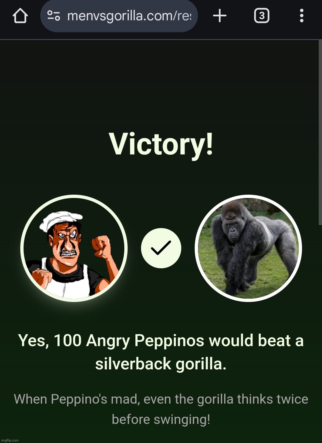 Welp, he won :] | image tagged in men vs gorilla | made w/ Imgflip meme maker