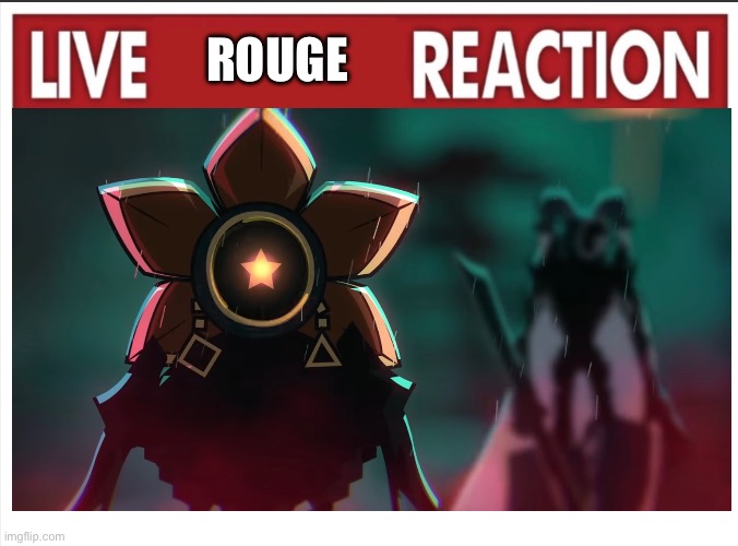 Live Rogue Reaction | ROUGE | image tagged in live reaction | made w/ Imgflip meme maker