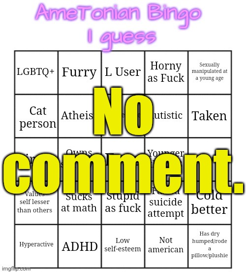 AmeTonian Bingo | No comment. | image tagged in ametonian bingo | made w/ Imgflip meme maker