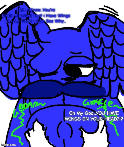 What's Really Under Jevin's Cloak?? (3/3) | Heh...i Know...You're Kinda Shocked That i Have Wings On My Head...i Can See Why... Oh My God...YOU HAVE WINGS ON YOUR HEAD?!? | image tagged in jevin,big belly,tummy rub | made w/ Imgflip meme maker