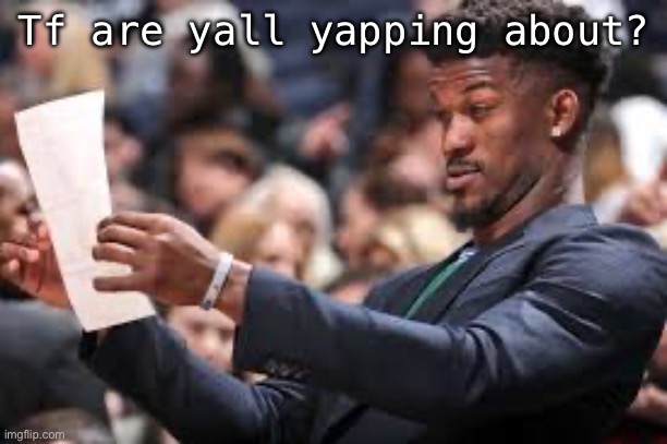 What am I reading | Tf are yall yapping about? | image tagged in what am i reading | made w/ Imgflip meme maker