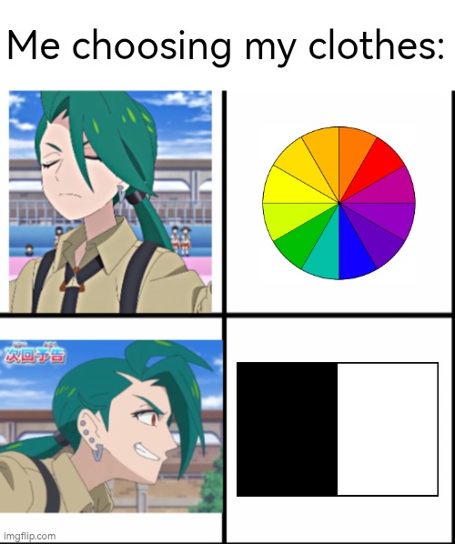I actually don't mind the blue one, the Rest I need to think twice. | Me choosing my clothes: | image tagged in memes,colors,clothes | made w/ Imgflip meme maker