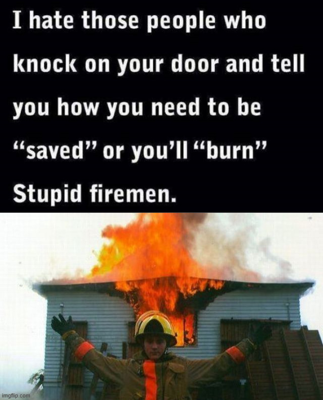 I think we know we are burning | image tagged in dark humor | made w/ Imgflip meme maker
