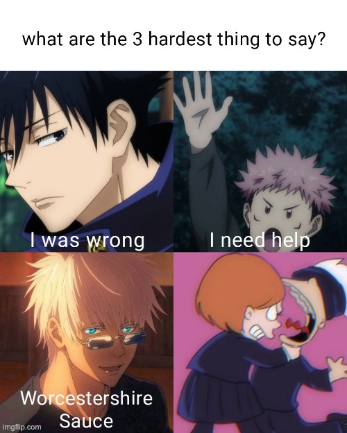 WORsTerSure--no...Wore-chester-shire? I give up -__- | image tagged in btw,my sister showed me this meme,i thought it was funny,so i put it in the anime stream,if you read these tags your goated | made w/ Imgflip meme maker