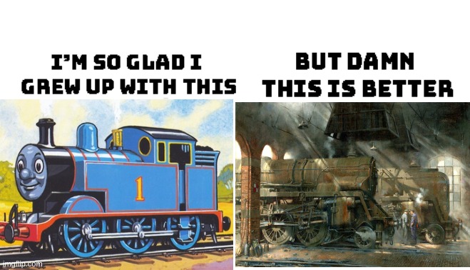 Im so glad i grew up with this, but damn this is better | image tagged in im so glad i grew up with this but damn this is better | made w/ Imgflip meme maker