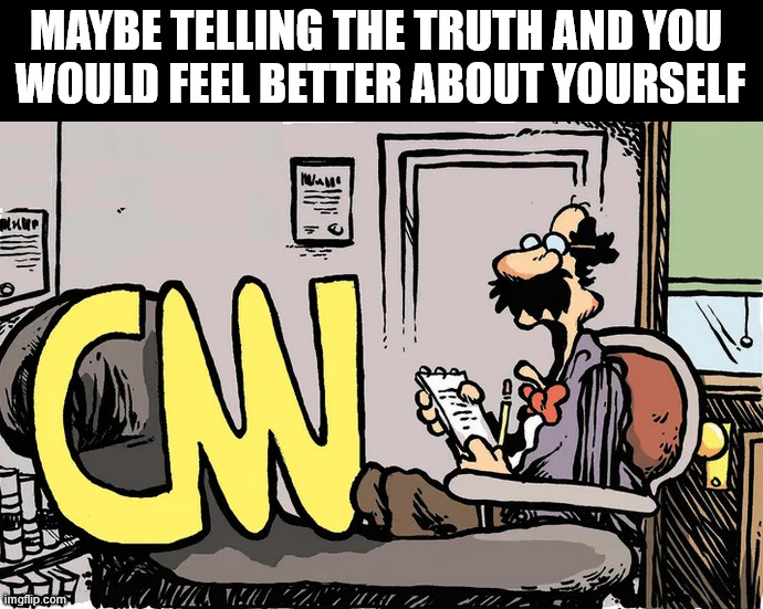 Media might get some trust if they stopped lying | MAYBE TELLING THE TRUTH AND YOU 
WOULD FEEL BETTER ABOUT YOURSELF | image tagged in politics,lies,media,lack of trust | made w/ Imgflip meme maker
