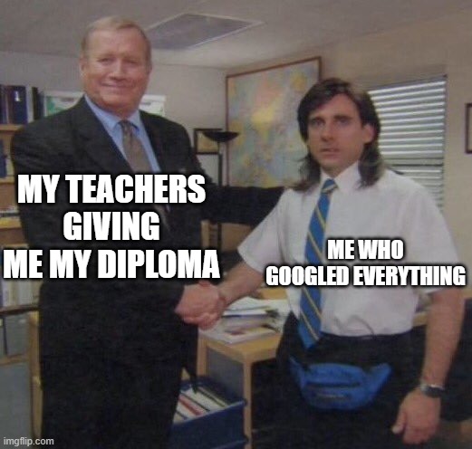 "Smile and wave, boys. Smile and wave." | MY TEACHERS GIVING ME MY DIPLOMA; ME WHO GOOGLED EVERYTHING | image tagged in the office congratulations | made w/ Imgflip meme maker
