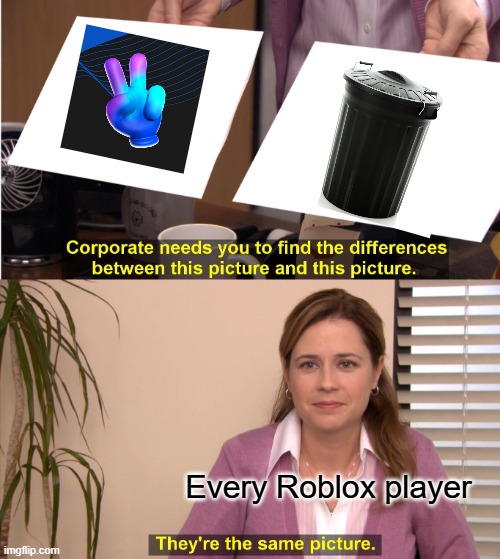 They're The Same Picture | Every Roblox player | image tagged in memes,they're the same picture | made w/ Imgflip meme maker