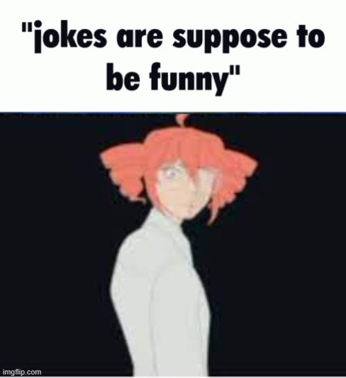 kasane teto jokes are suppose to be funny | image tagged in kasane teto jokes are suppose to be funny | made w/ Imgflip meme maker