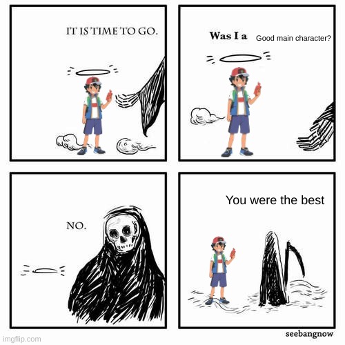 It is time to go | Good main character? You were the best | image tagged in it is time to go | made w/ Imgflip meme maker