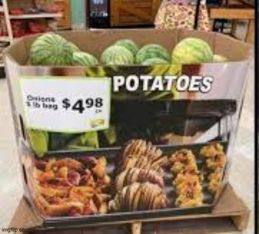 yumm potato's, oh wait... | made w/ Imgflip meme maker