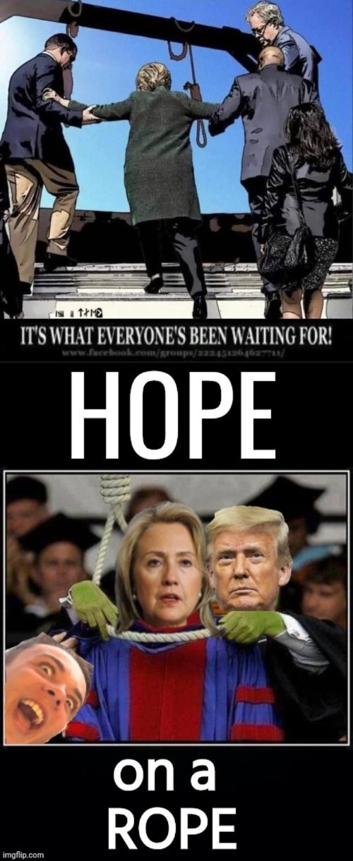 There's always hope | image tagged in hanging hillary,hang hillary,hope | made w/ Imgflip meme maker