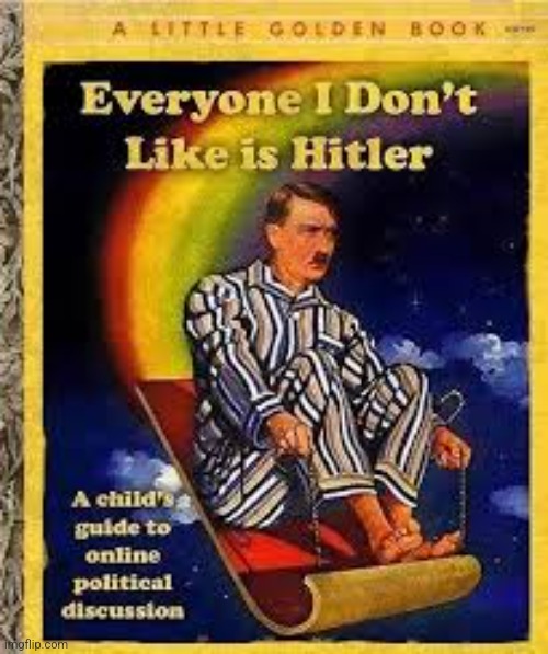 politics stream needs to read this | image tagged in everyone i dont like is hitler | made w/ Imgflip meme maker