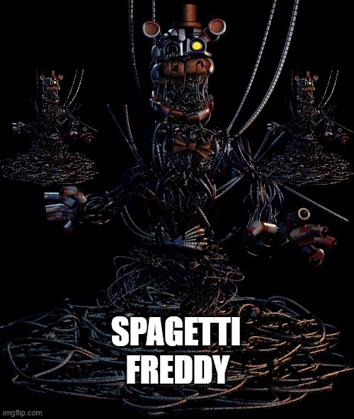 Spagetti Freddy | FREDDY; SPAGETTI | image tagged in molten freddy,five nights at freddys,fnaf,spaghetti | made w/ Imgflip meme maker