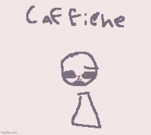 yall got any recommendations for caffeine things other than coffee | made w/ Imgflip meme maker