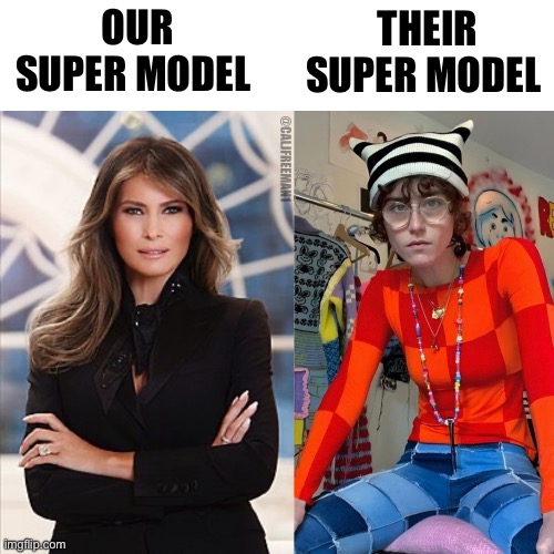 Ella Emhoff Super Model… | THEIR SUPER MODEL; OUR SUPER MODEL; @CALJFREEMAN1 | image tagged in kamala harris,donald trump,president trump,models,democrats,melania trump | made w/ Imgflip meme maker