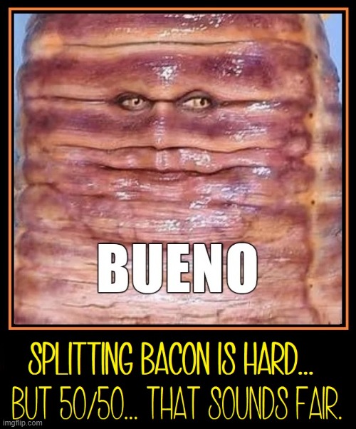 Bacon Man's Name is Steven... Even Steven | image tagged in vince vance,bacon memes,i love bacon,pigs,bacon,man | made w/ Imgflip meme maker