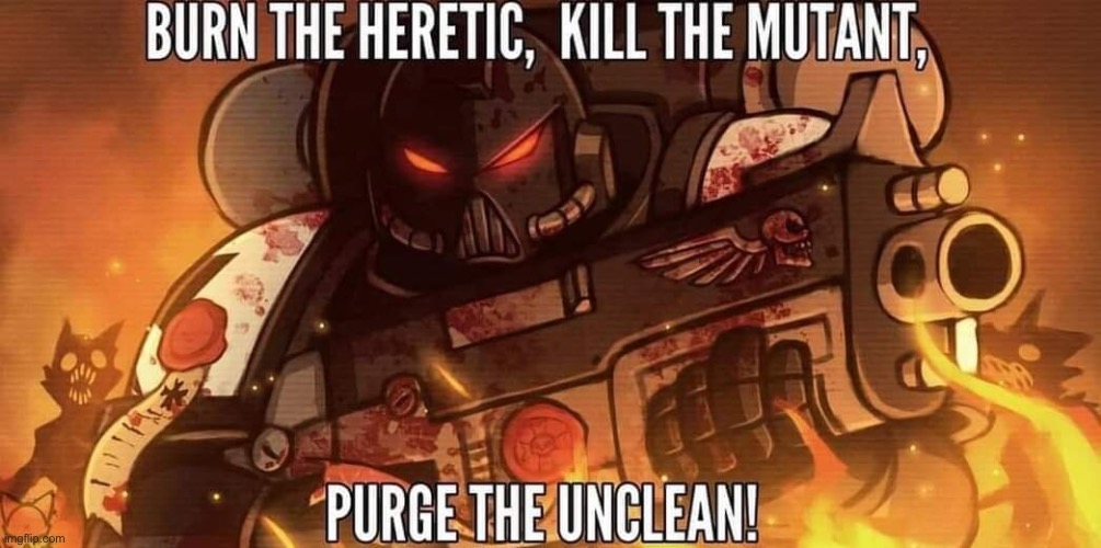 Burn in holy fire | image tagged in burn in holy fire | made w/ Imgflip meme maker