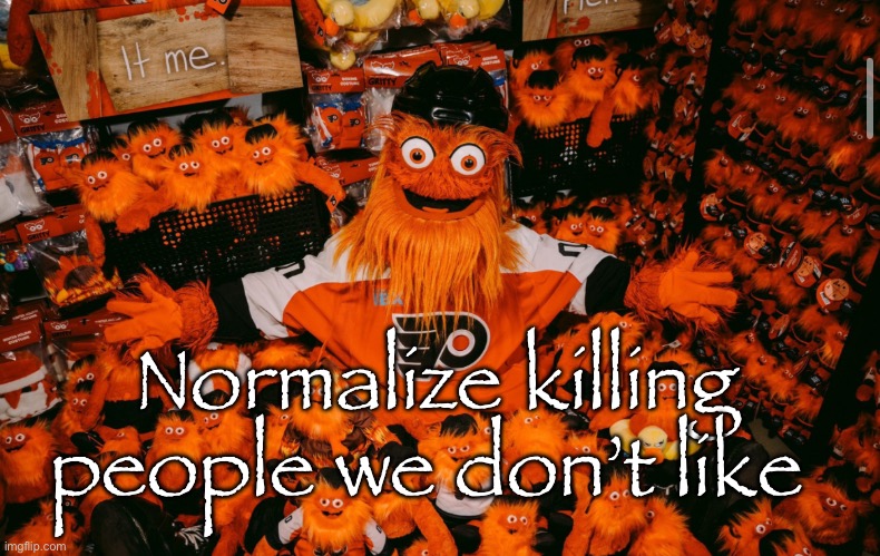 Kill everyone and leave | Normalize killing people we don’t like | image tagged in it we | made w/ Imgflip meme maker