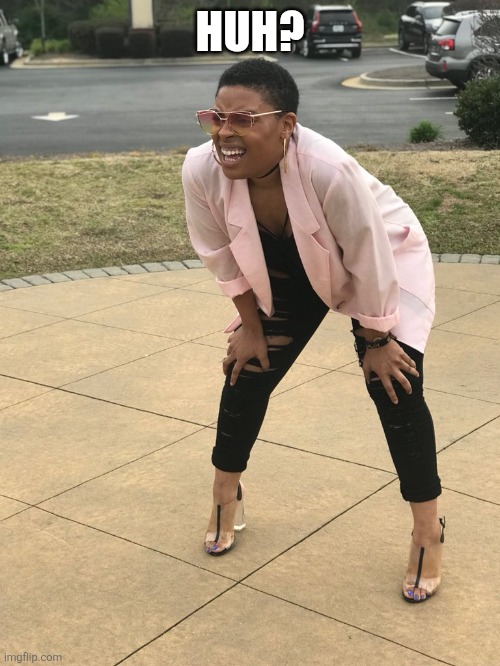Black woman squinting | HUH? | image tagged in black woman squinting | made w/ Imgflip meme maker