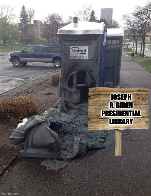 Porta John | JOSEPH R. BIDEN PRESIDENTIAL LIBRARY | image tagged in porta john | made w/ Imgflip meme maker