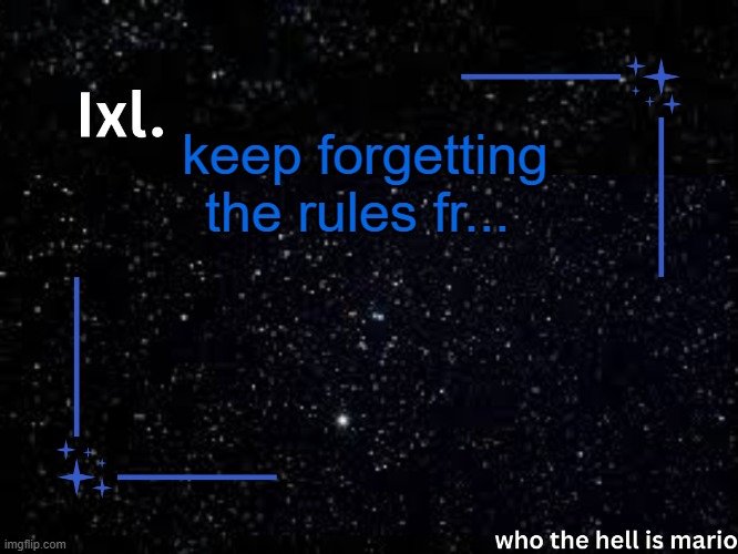 Ixl temp | keep forgetting the rules fr... | image tagged in ixl temp | made w/ Imgflip meme maker