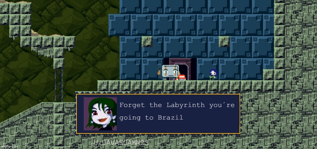 more unfunny shit to add to the pile | image tagged in forget the labyrinth you re going to brazil | made w/ Imgflip meme maker