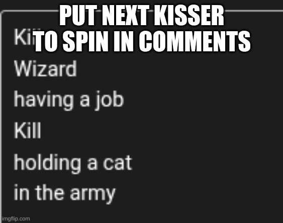 PUT NEXT KISSER TO SPIN IN COMMENTS | made w/ Imgflip meme maker