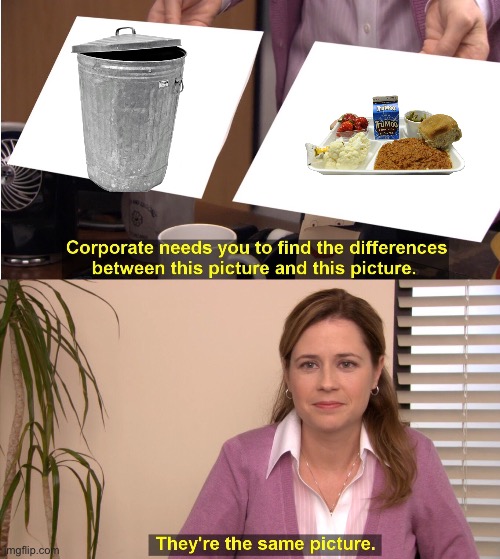 trash | image tagged in memes,they're the same picture | made w/ Imgflip meme maker