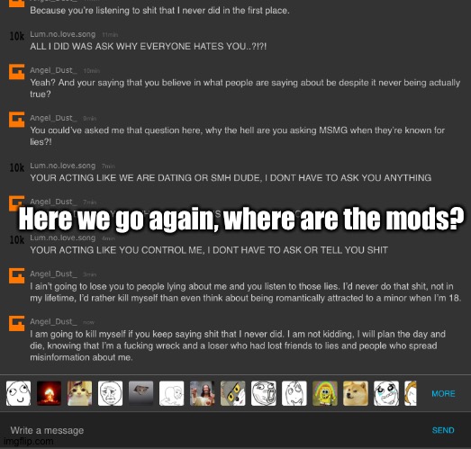 Here we go again, where are the mods? | made w/ Imgflip meme maker