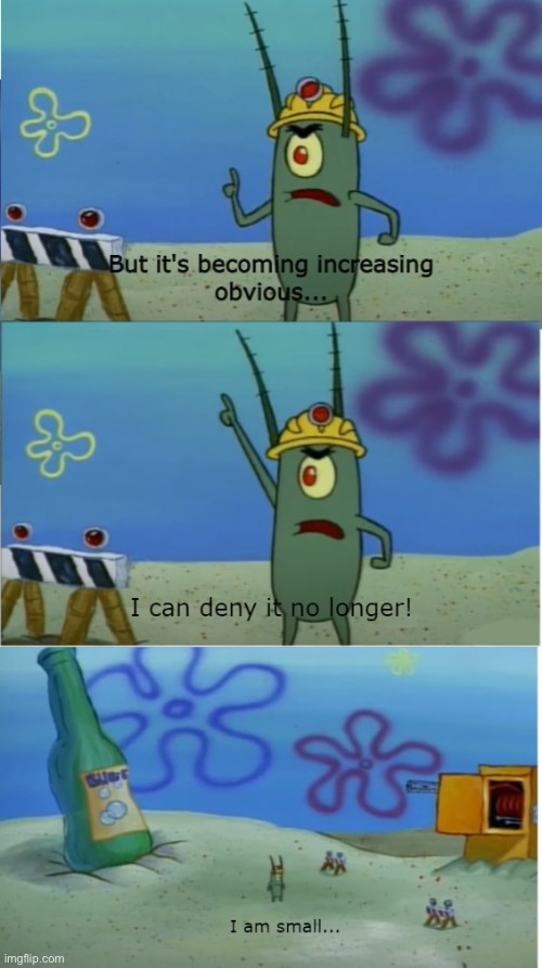 I am small.. | image tagged in i am small | made w/ Imgflip meme maker