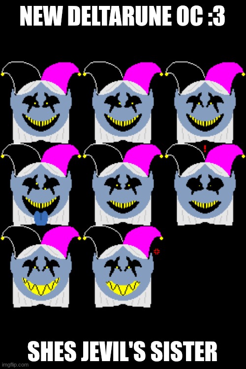 still working on the name | NEW DELTARUNE OC :3; SHES JEVIL'S SISTER | made w/ Imgflip meme maker