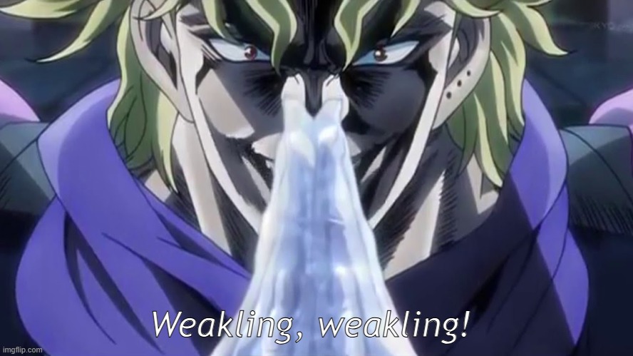High Quality Dio weakling Blank Meme Template