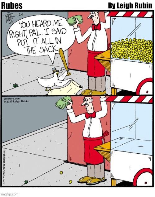 Rubes; By Leigh Rubin | image tagged in comics,rubes,duck,popcorn,holdup | made w/ Imgflip meme maker