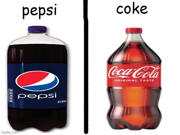 i like pepsi more | coke; pepsi | made w/ Imgflip meme maker
