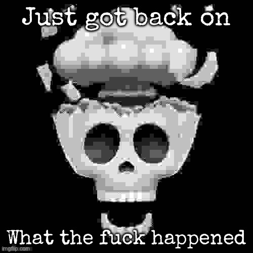 Why is everyone banned | Just got back on; What the fuck happened | image tagged in man i'm dead,msmg | made w/ Imgflip meme maker