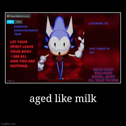 aged like milk | | image tagged in funny,demotivationals | made w/ Imgflip demotivational maker