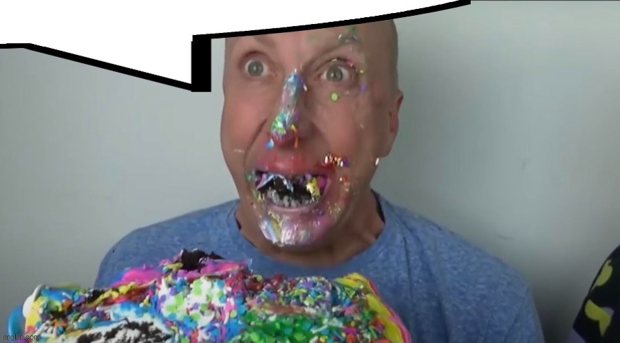 Cake Guy Speech Bubble | image tagged in cake guy speech bubble | made w/ Imgflip meme maker