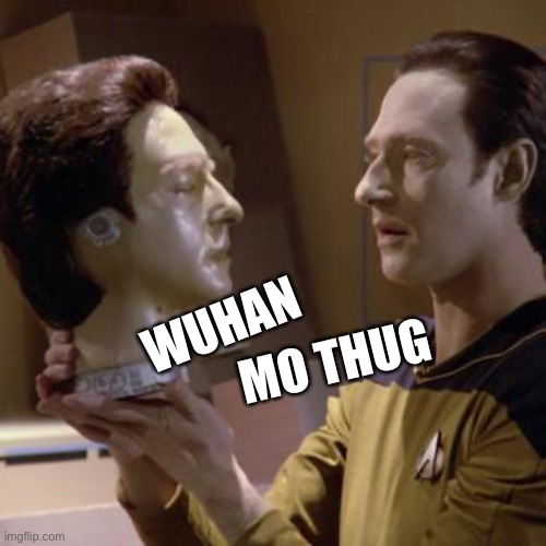 Wuhan Mo Thug | MO THUG; WUHAN | image tagged in data and head,wuhan mo thug | made w/ Imgflip meme maker