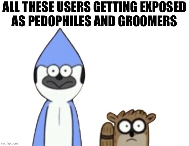 Haste: Broken Worlds is awesome | ALL THESE USERS GETTING EXPOSED
AS PEDOPHILES AND GROOMERS | image tagged in haste broken worlds is awesome | made w/ Imgflip meme maker