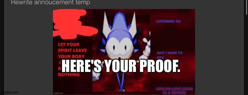 HERE'S YOUR PROOF. | made w/ Imgflip meme maker