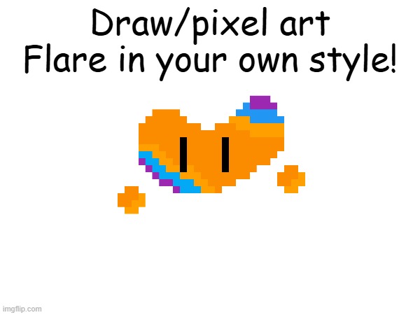 I'm really bored. | Draw/pixel art Flare in your own style! | made w/ Imgflip meme maker